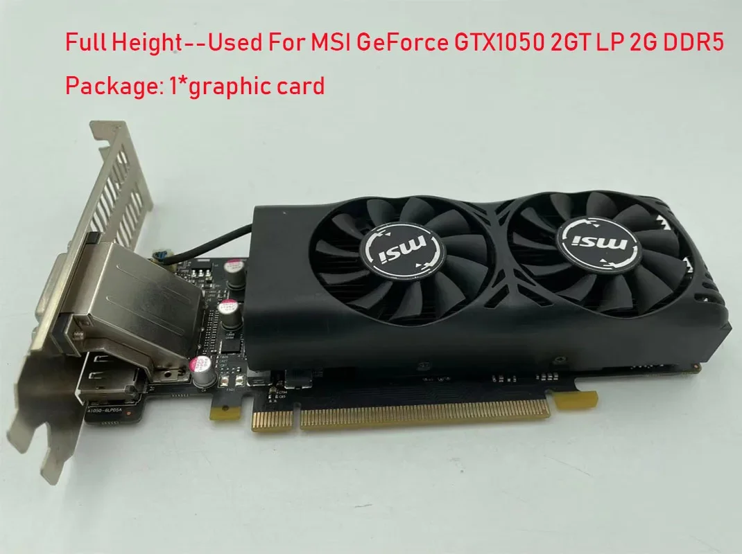 Used For MSI GeForce GTX1050 2GT LP 2G DDR5 GTX1050 Full/Half Height Double Fans Graphics Card Video Card