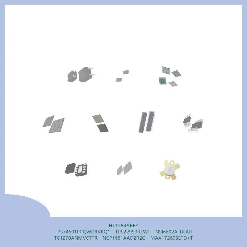 

HT1584AREZ TPS74501PCQWDRVRQ1 TPS22993RLWT NSI6602A-DLAR TC1270ANMVCTTR NCP1681AAD2R2G MAX17260SETD+T