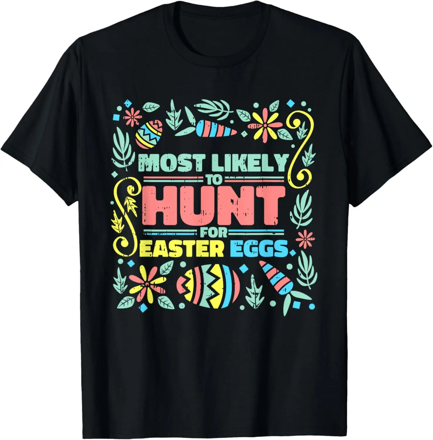 

Most Likely To Hunt For Easter Eggs Graphic Tee Funny Spring Casual Men's T-Shirt