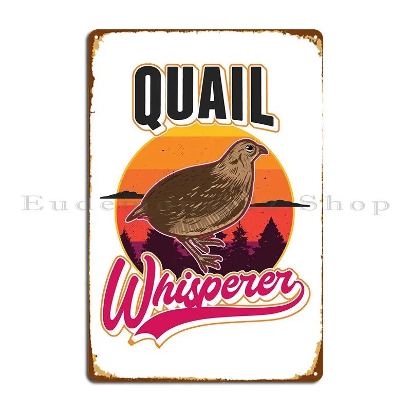 Quail Whisperer Farmers Metal Plaque Poster Party Classic Club Create Kitchen Tin Sign Poster