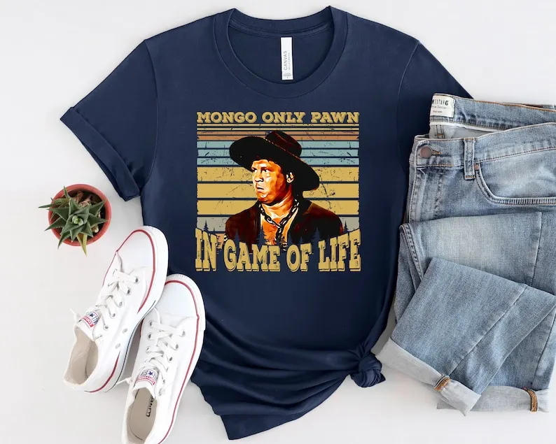 Mongo Only Pawn In Game Of Life Classic T-Shirt, Blazing Saddles Lovers Movie Shirt, Gift For Men And Women