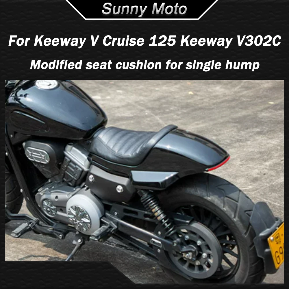 

For Keeway V Cruise 125 Keeway V302c Modified Seat Cushion Single Hump Cushion Seat Bag Back Fender Water Taillight Belt