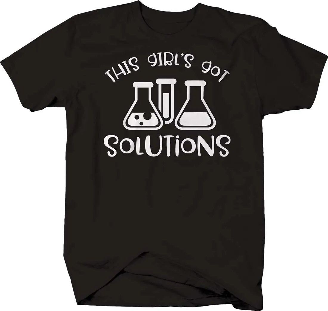 

This Girl's Got Solutions. Beaker Test Tube Funny Science Chemistry T-Shirt. Cotton Short Sleeve O-Neck Mens T Shirt New S-3XL