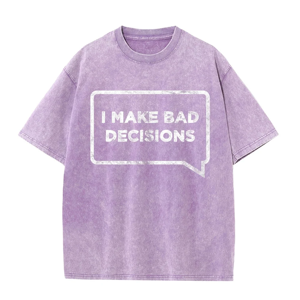 I Make Bad Decisions Funny T-Shirt Men Clothes Men's Round Neck Graphic Tee Short Sleeve T Shirt Unisex Casual Cotton Quote Tops