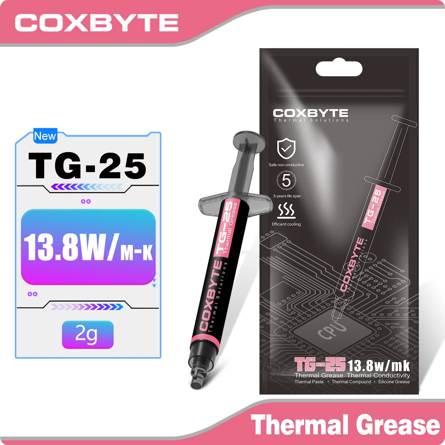 

Coxbyte TG-25 Thermal Paste Processor 2g 13.8W/M-k For CPU GPU PS4 MCU HeatSink Cooling Cooler Thermal Compound Silicone Grease