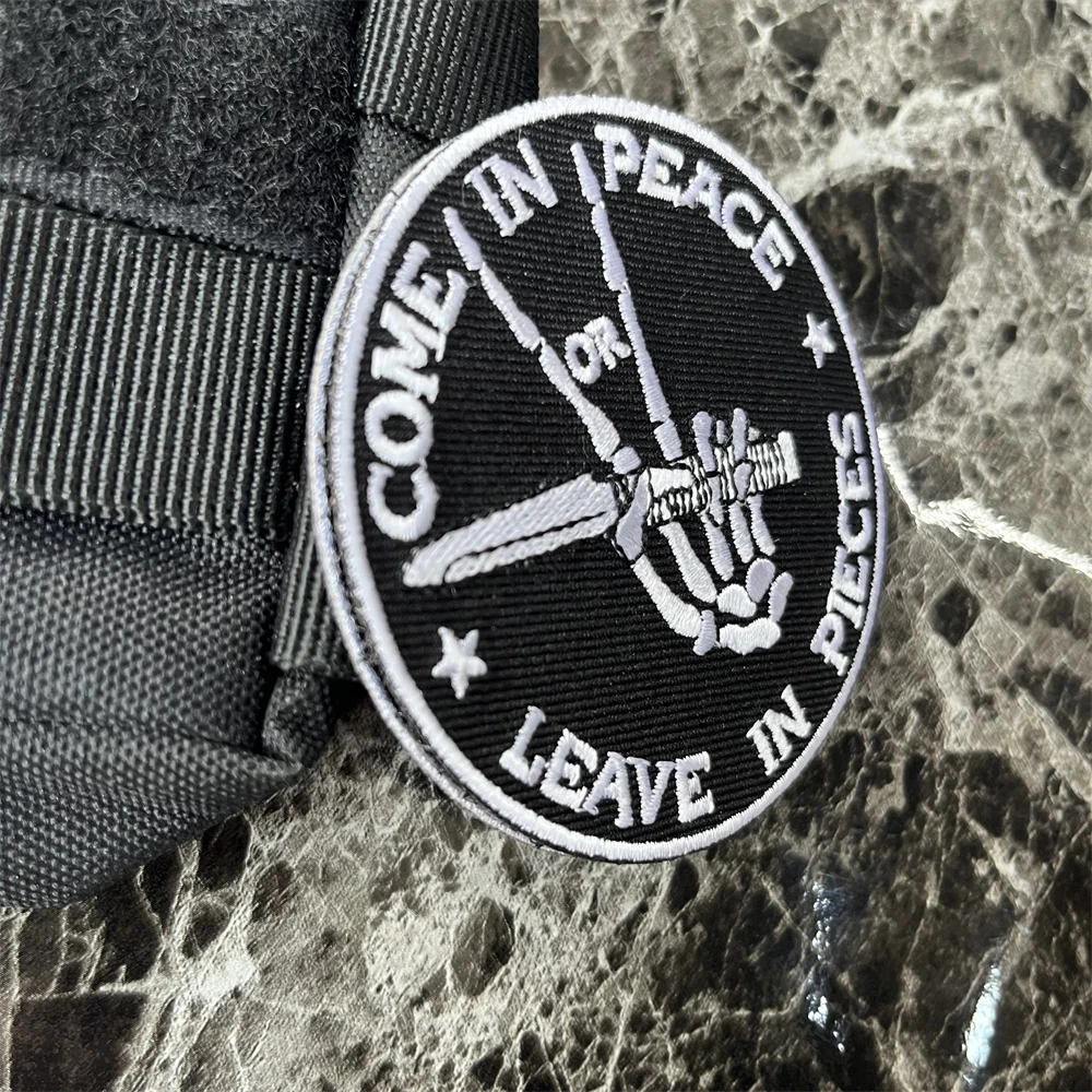 Come In Peace Or Leave In Pieces Embroidery Patches Tactical Morale Dark Humor Badge Military Armband Backpack Sticker