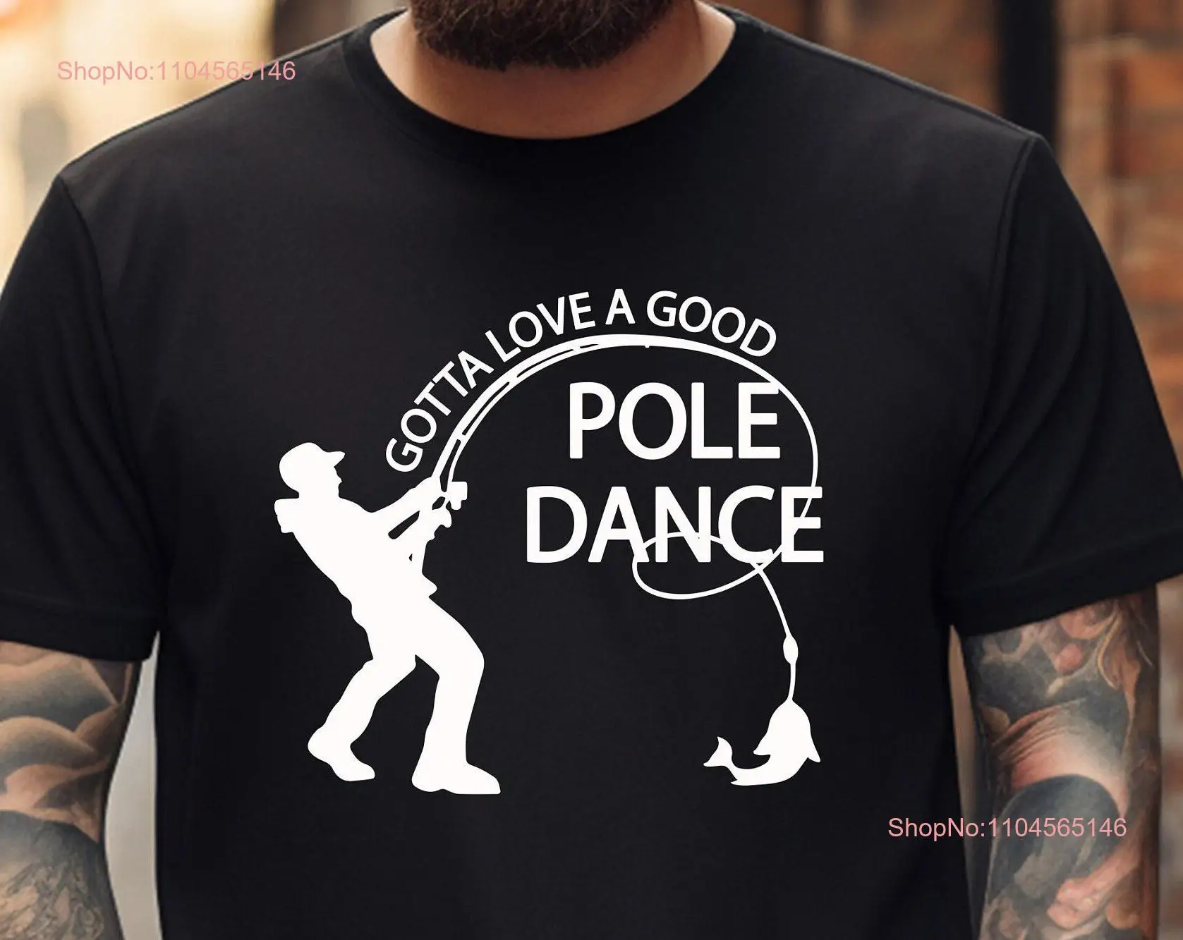 

Футболка Gotta Love A Good Pole Dance Fisherman Fisher Dad Funny Fishing For Father Day с длинными или короткими рукавами