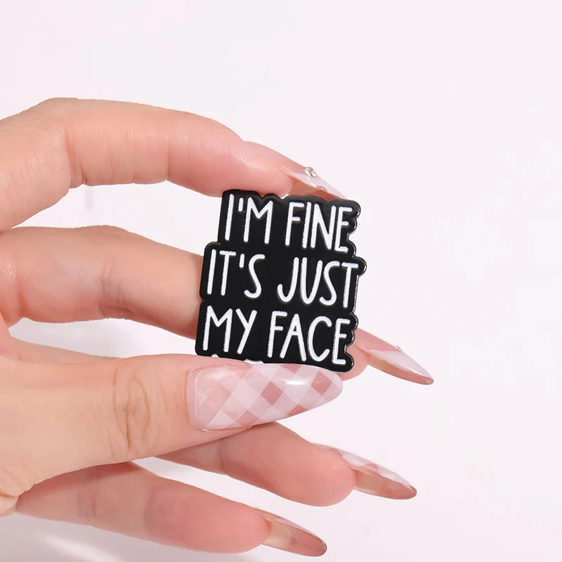 I'm Fine It's Just My Face Enamel Pin Funny Sarcastic Animal Figure Brooches Backpack Lapel Badges Punk Jewelry Gift for Friends image 5