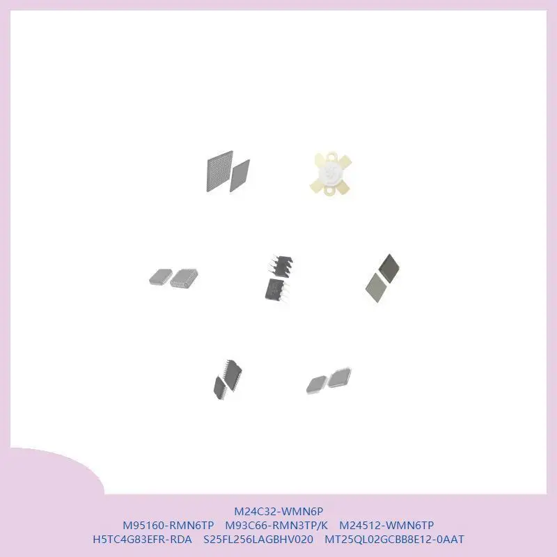 

M24C32-WMN6P M95160-RMN6TP M93C66-RMN3TP/K M24512-WMN6TP H5TC4G83EFR-RDA S25FL256LAGBHV020 MT25QL02GCBB8E12-0AAT