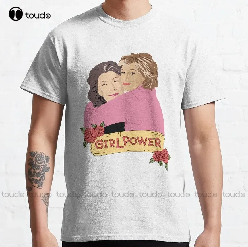 Grace And Frankie Girl Power Classic T-Shirt Custom Aldult Teen Unisex Digital Printing Tee Shirts Custom Gift Xs-5Xl Tshirt