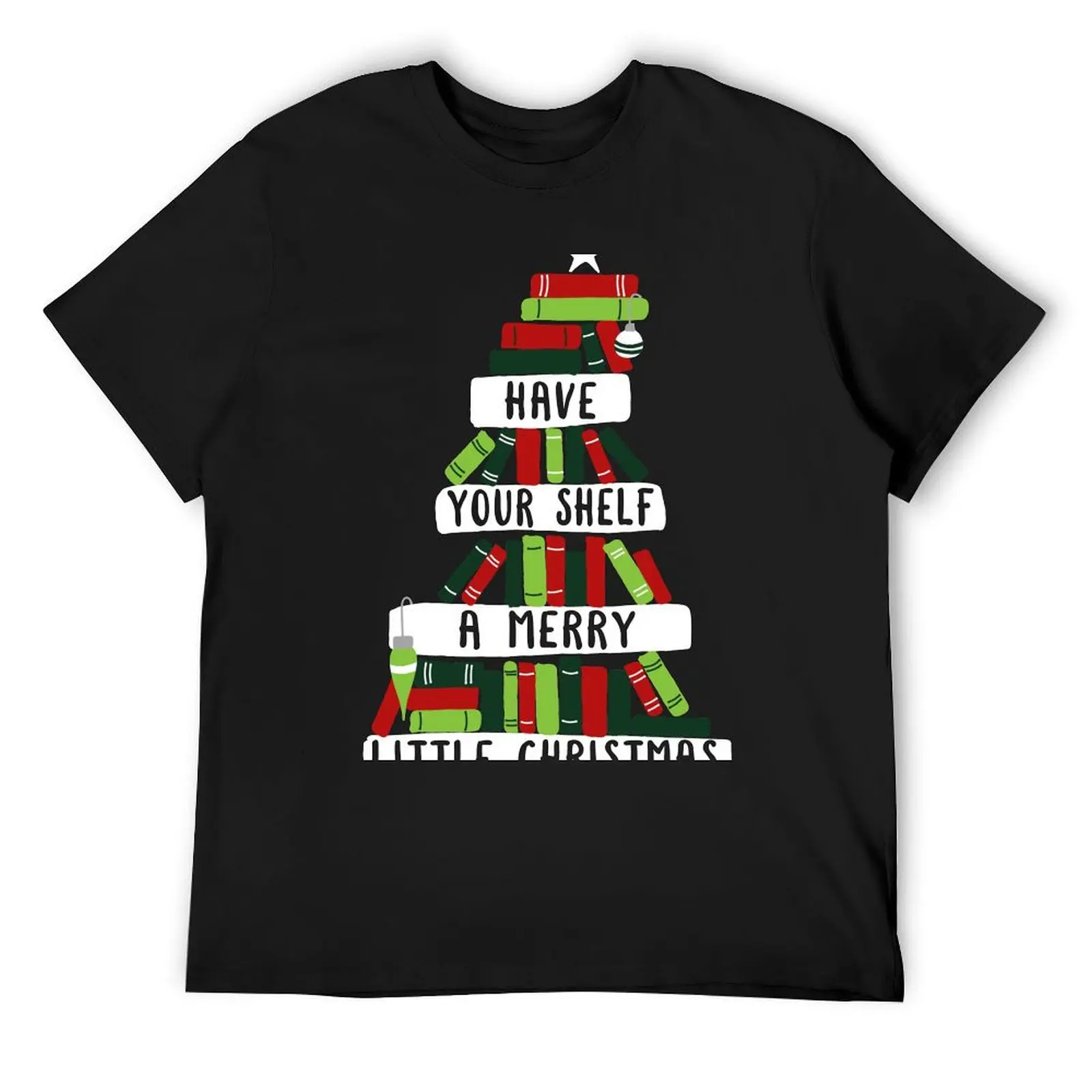

Have Your Shelf a Merry Little Christmas T-Shirt oversized graphic tee rapper graphic tees customs mens plain t shirts