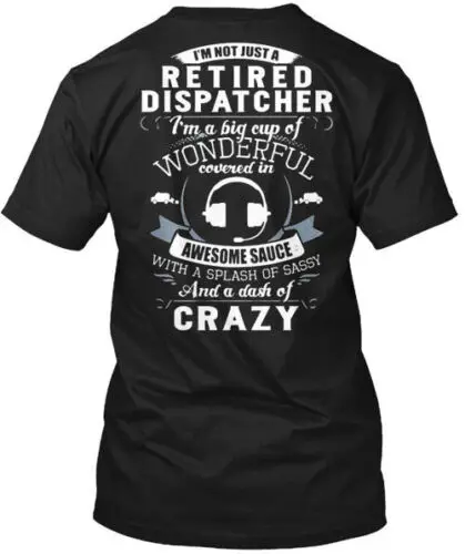 Retired Dispatcher T-Shirt Made in the USA Size S to 5XL