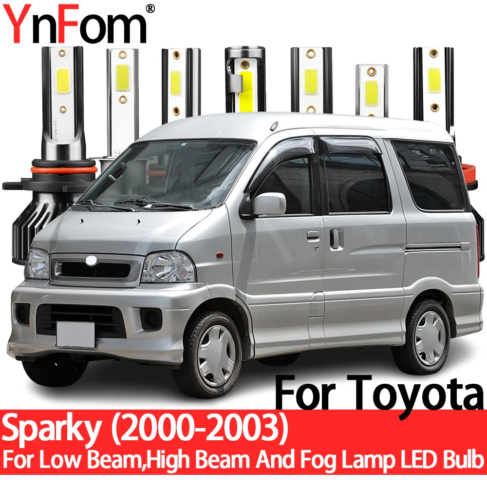 

YnFom For Toyota Sparky 2000-2003 Special LED Headlight Bulbs Kit For Low Beam,High Beam,Fog Lamp,Car Accessories