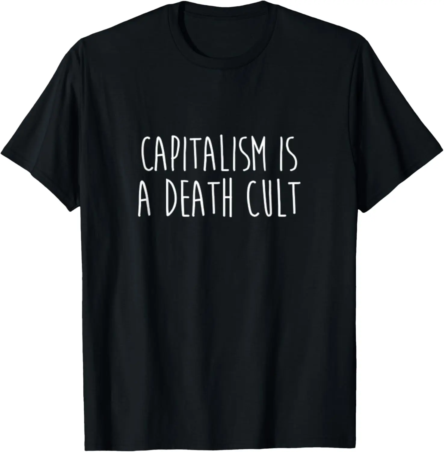 Capitalism is a Death Cult Socialist Human Rights Labor T-Shirt