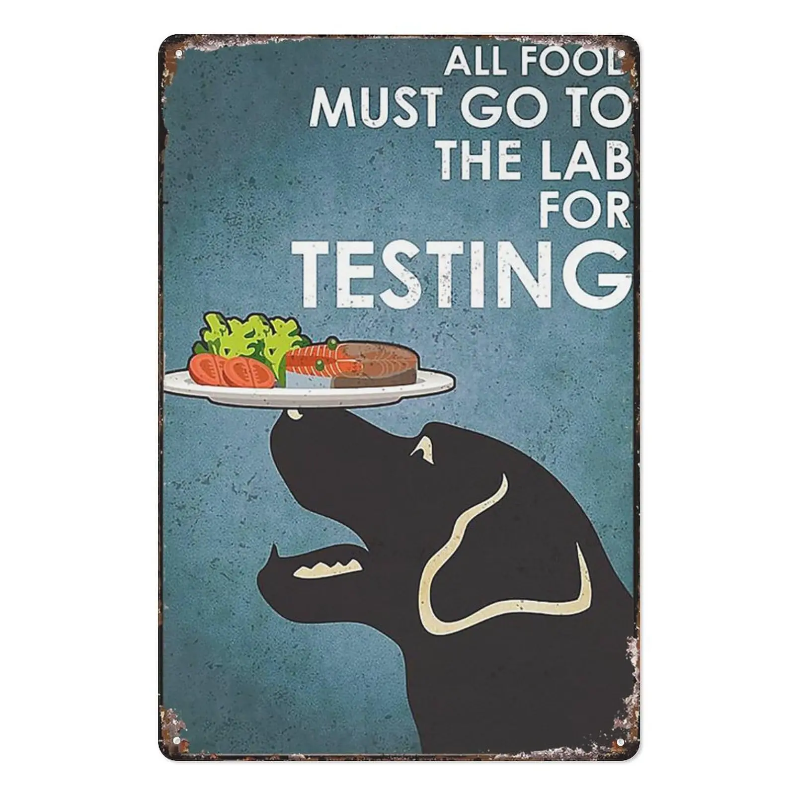 Vintage Metal Tin Sign Black Labrador Retriever All Food Must Go To Lab For Testing Poster Retro Decor Sign For Home Kitchen Bar