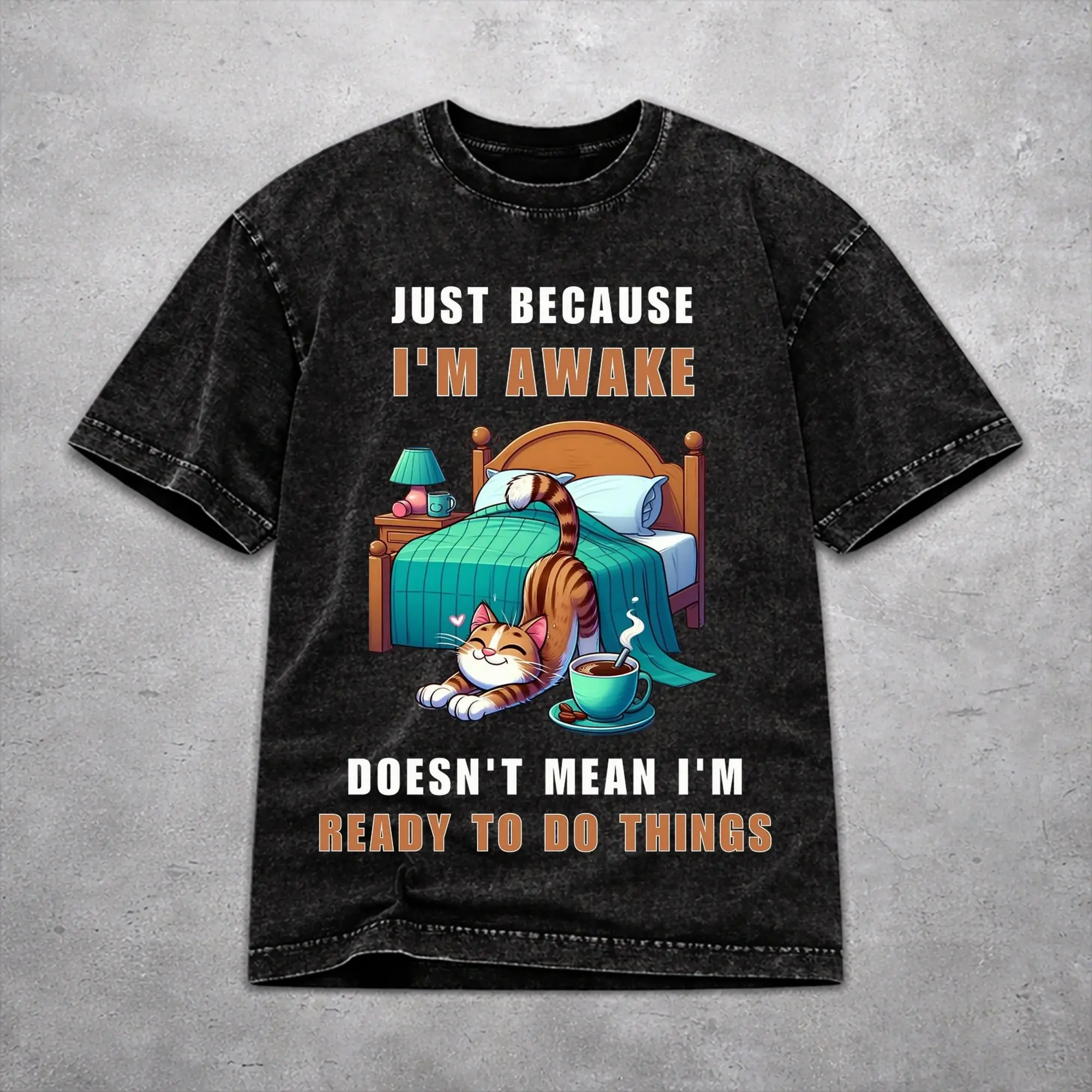 Vintage Men Women Just Because I'm Awake Funny Quote  Tee Shirt Oversize Washed  T Shirts Clothing