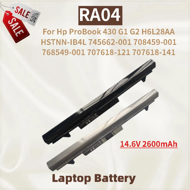 

Аккумулятор для ноутбука RA04 14,6 В 2600 мАч для HP ProBook 430 G1 G2 H6L28AA HSTNN-IB4L 745662-001 708459-001 768549-001 707618-121/141