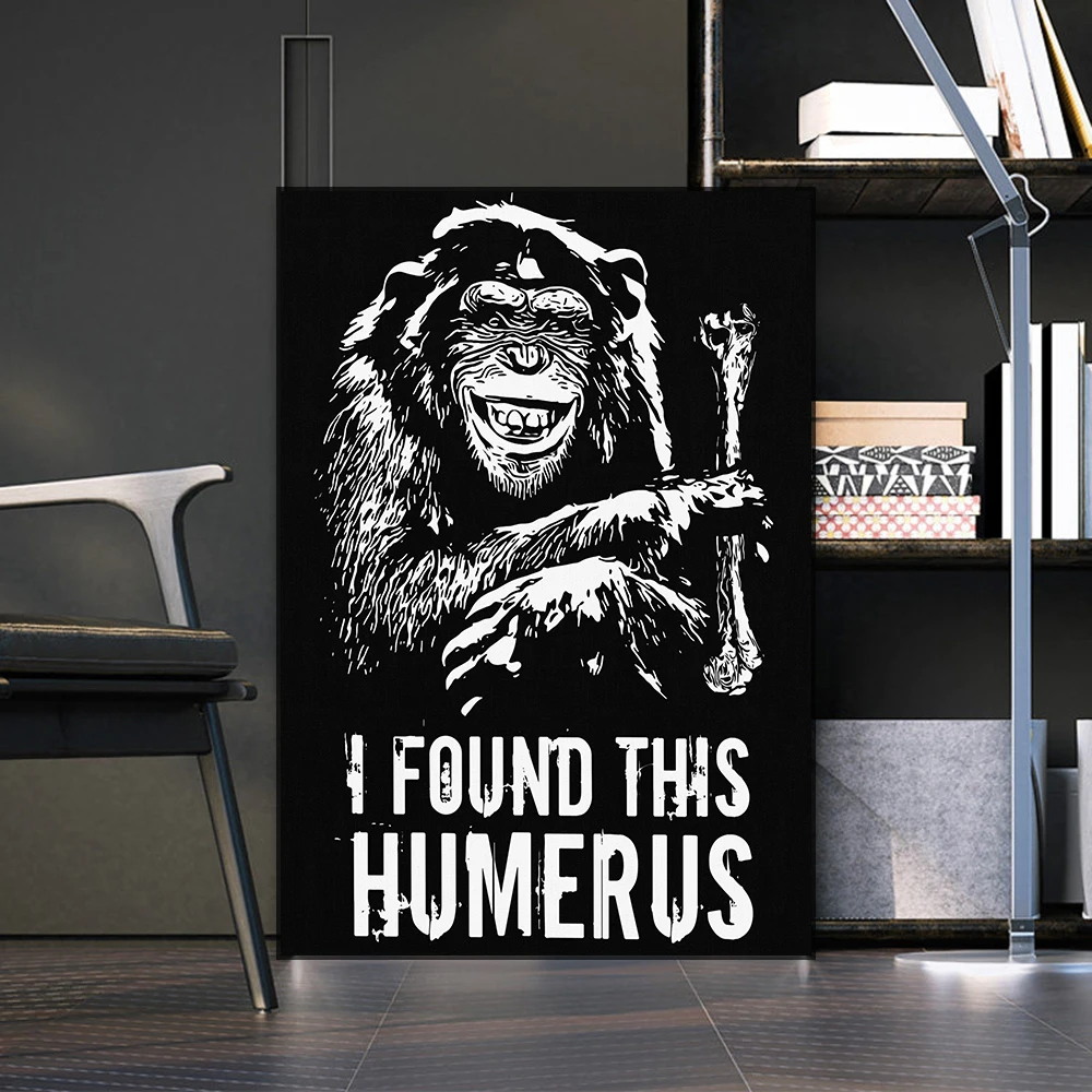 Funny Monkey Art Poster Black and White Art Wall Art Print I Found This Humerus Canvas Painting Home Bathroom Decoration