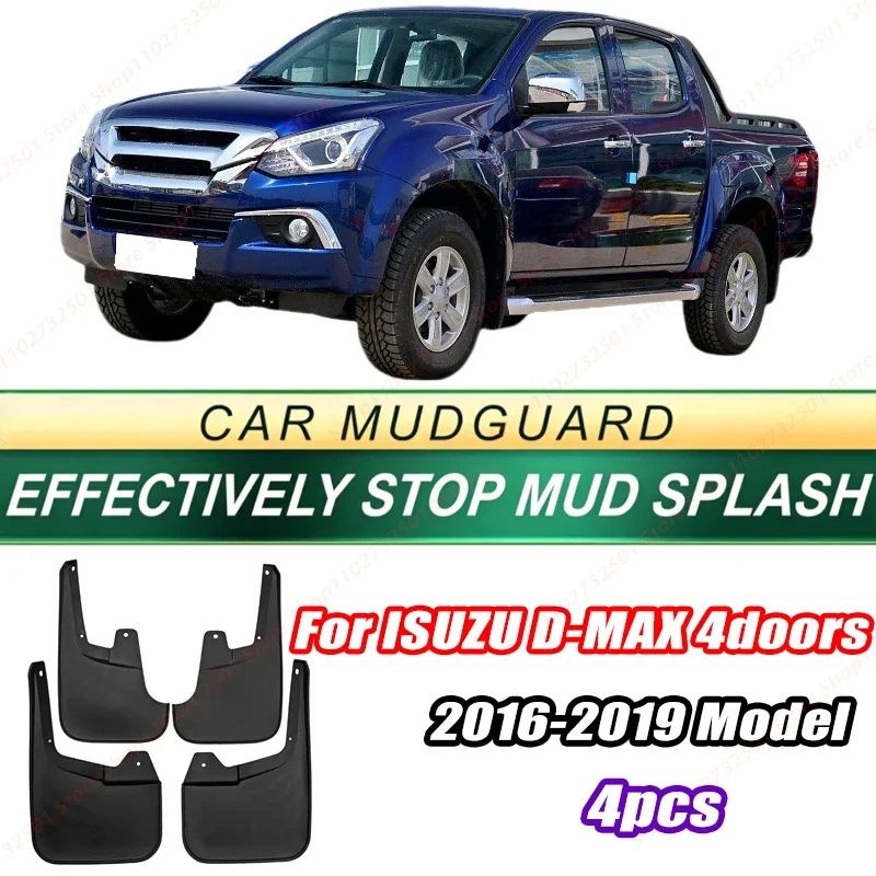 For ISUZU D-MAX 4doors 2016-2019 Model 4PCS Front Rear Mud Flaps Splash Guards Fender Mudguards Auto Accessories