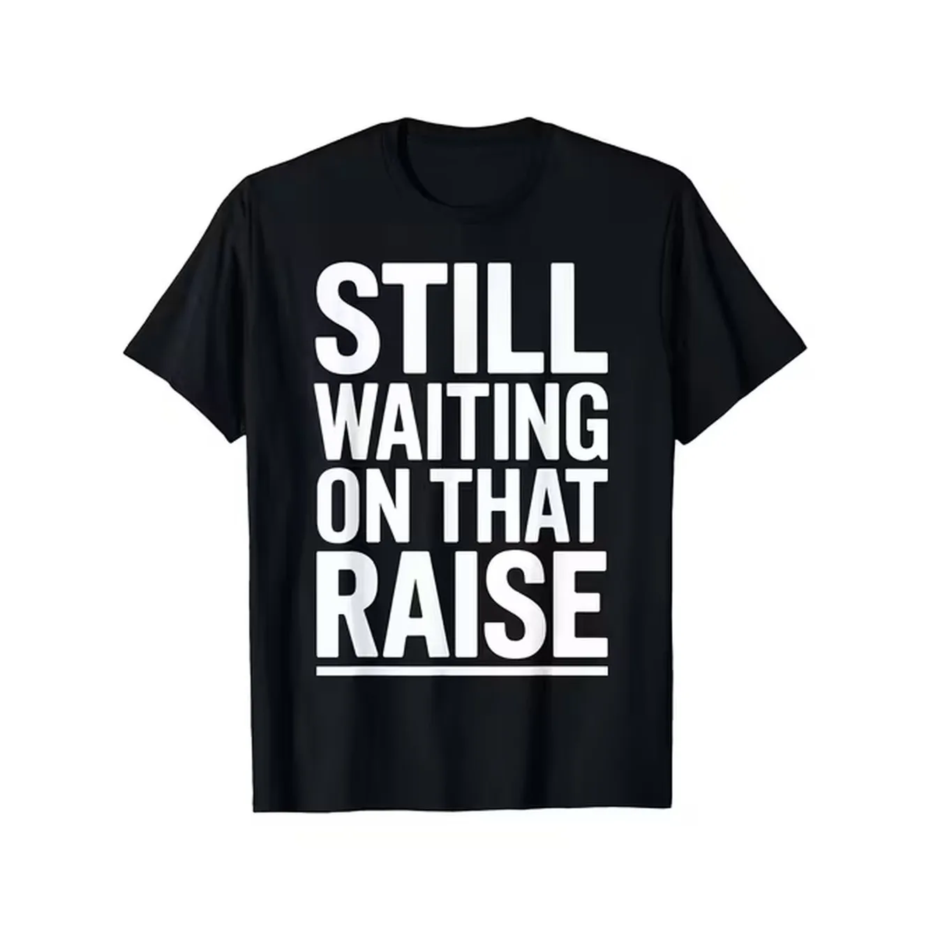 item picture still waiting on that funny office tshirt work humor tee for men women sxxxl sizes casual short sleeve shirt with still promotion slogan yearround wear f
