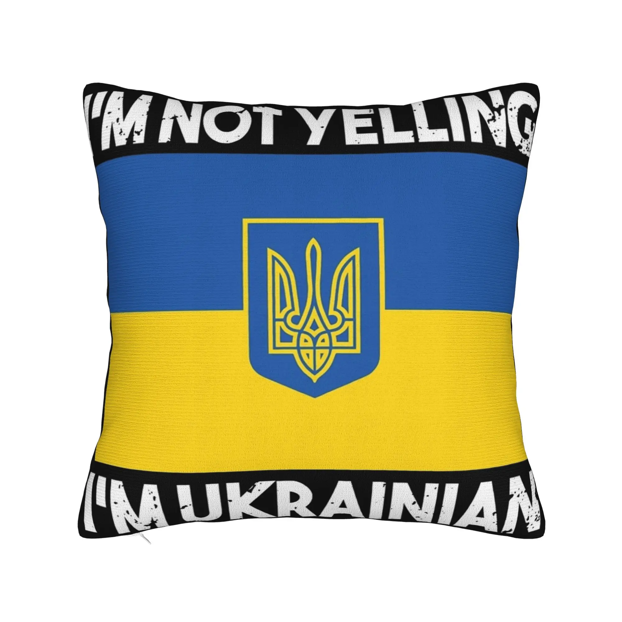 I'M NOT YELLING I'M UKRAINIAN Pillowcases Product Soft Cushion Cover Gift  Pillow Case Cover Chair Multi-Size