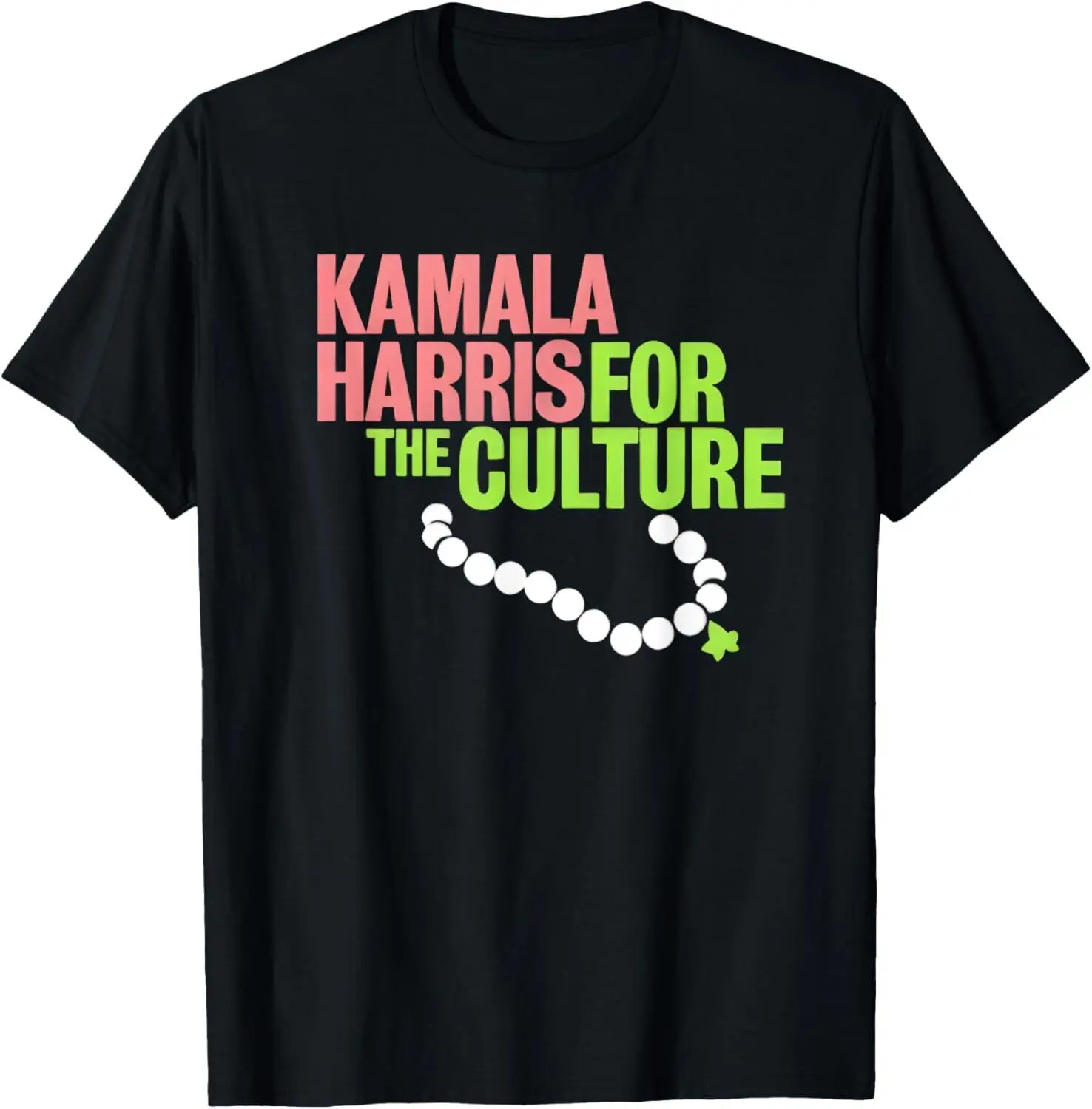 Kamala Harris for the culture pearls T-Shirt