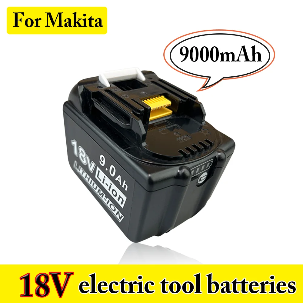 

18V 9000mAh BL1860b Rechargeable Li-ion Battery For Makita 18 Volt Power Tools BL1860 BL1830b BL1850b BL1840 9.0Ah