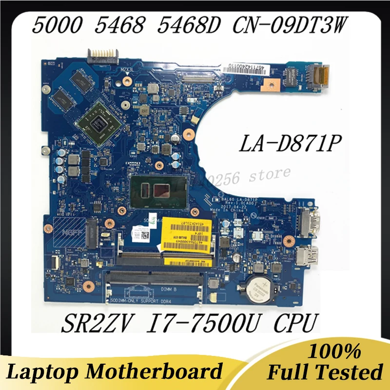 

CN-09DT3W 09DT3W 9DT3W NEW Mainboard For DELL Inspiron 5468 5000 Laptop Motherboard BAL60 LA-D871P With i7-7500U CPU 100% Tested