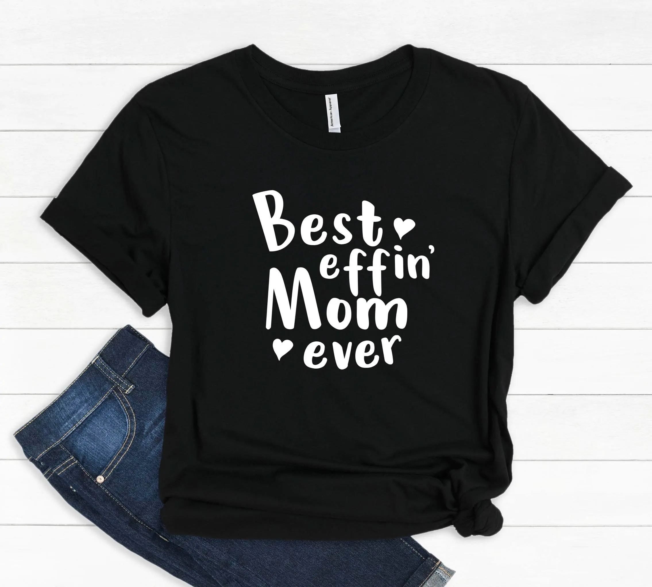 Best Effin Mom Ever T Shirt for Mother s Day