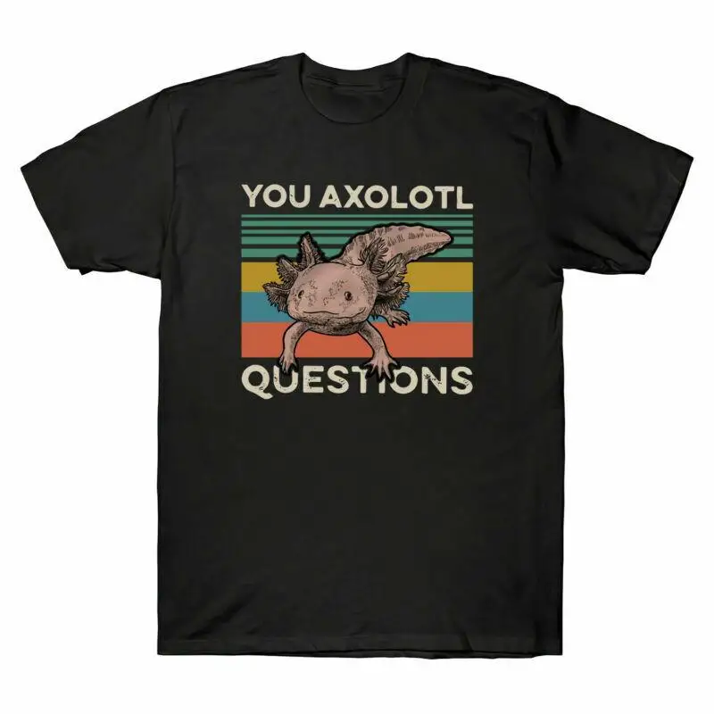 Animal You Axolotl Questions Vintage Men's T shirt Adult Cotton