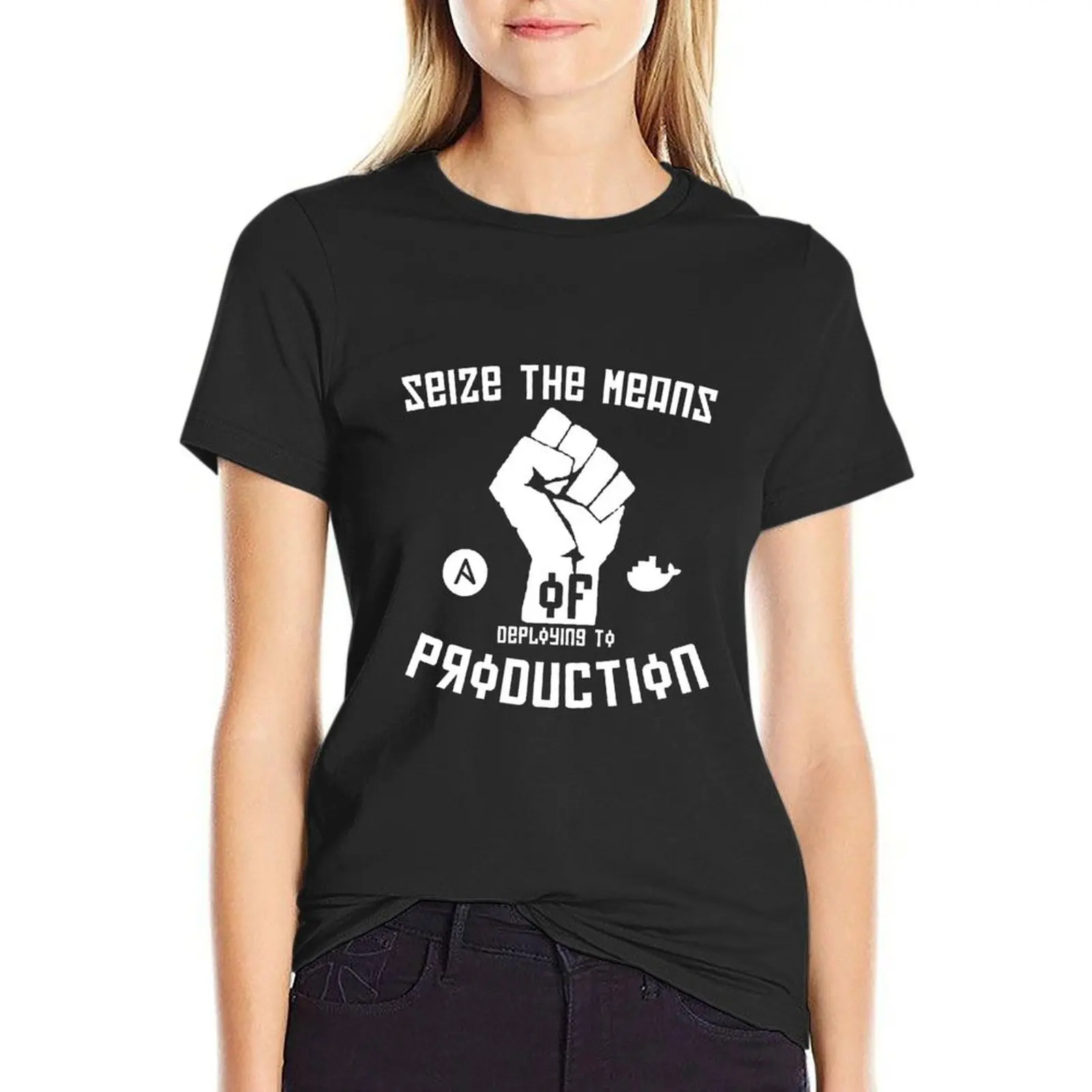 Seize the Means of Deploying to Production T-Shirt Blouse Female clothing clothes for Women