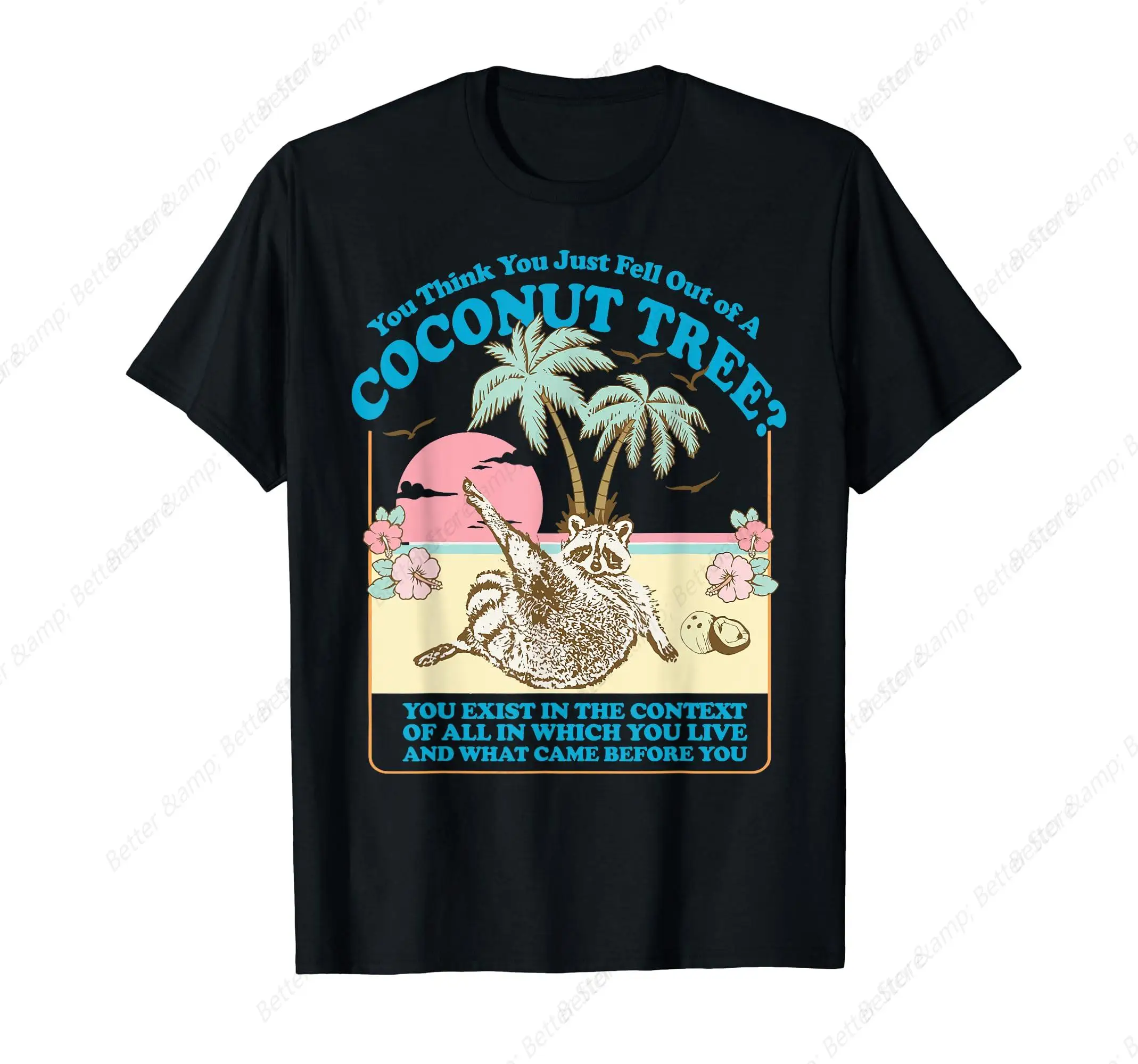 Funny Raccoon You Think You Just Fell Out Of A Coconut Tree T-Shirt Oversized Loose Vintage Tshirt Short