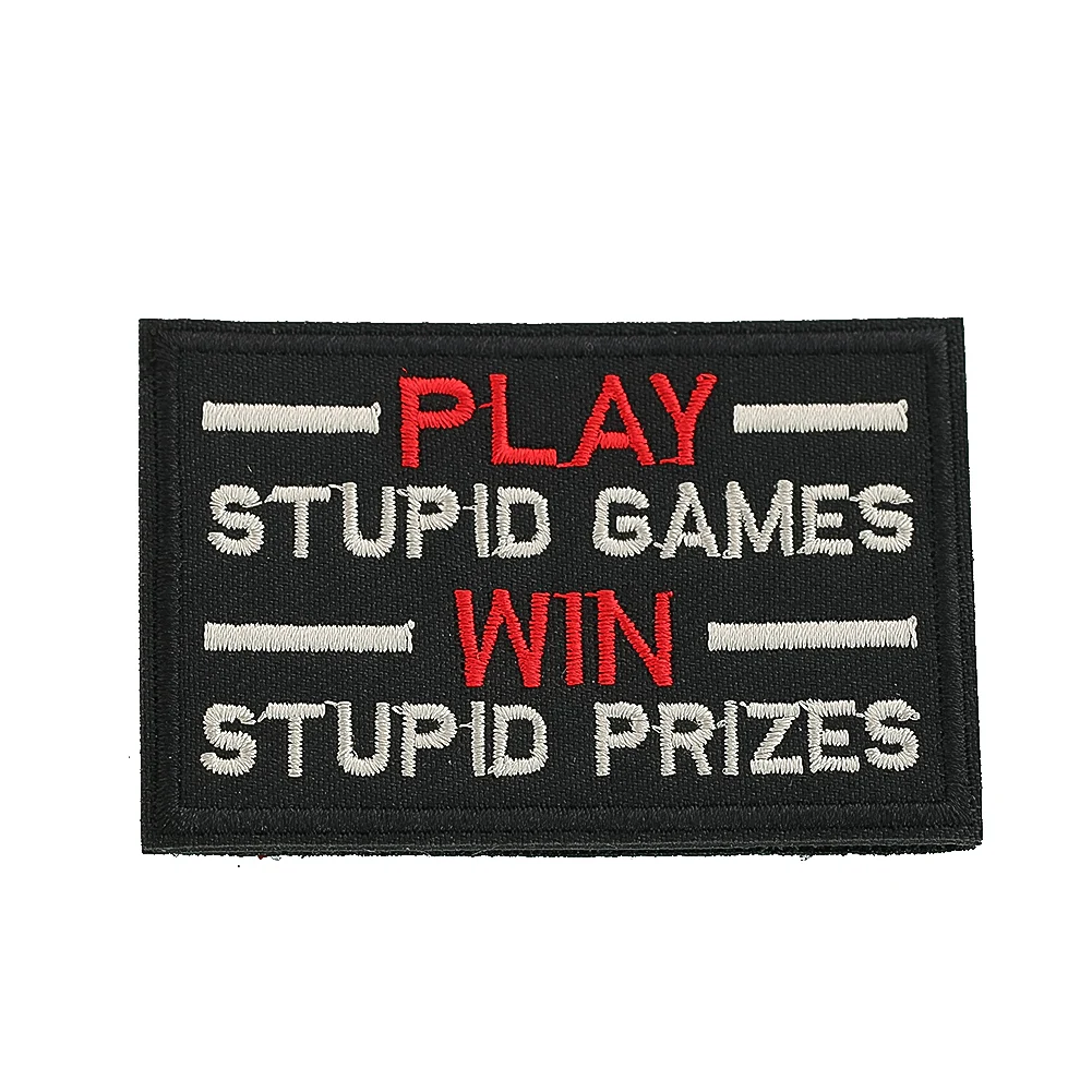 Embroidered Text 'PLAY STUPID GAMS WIN STUPID PRIZES' Magic Patch  Adhesive Fastener Tape Cosplay Tactical Patch Sewing Supplies