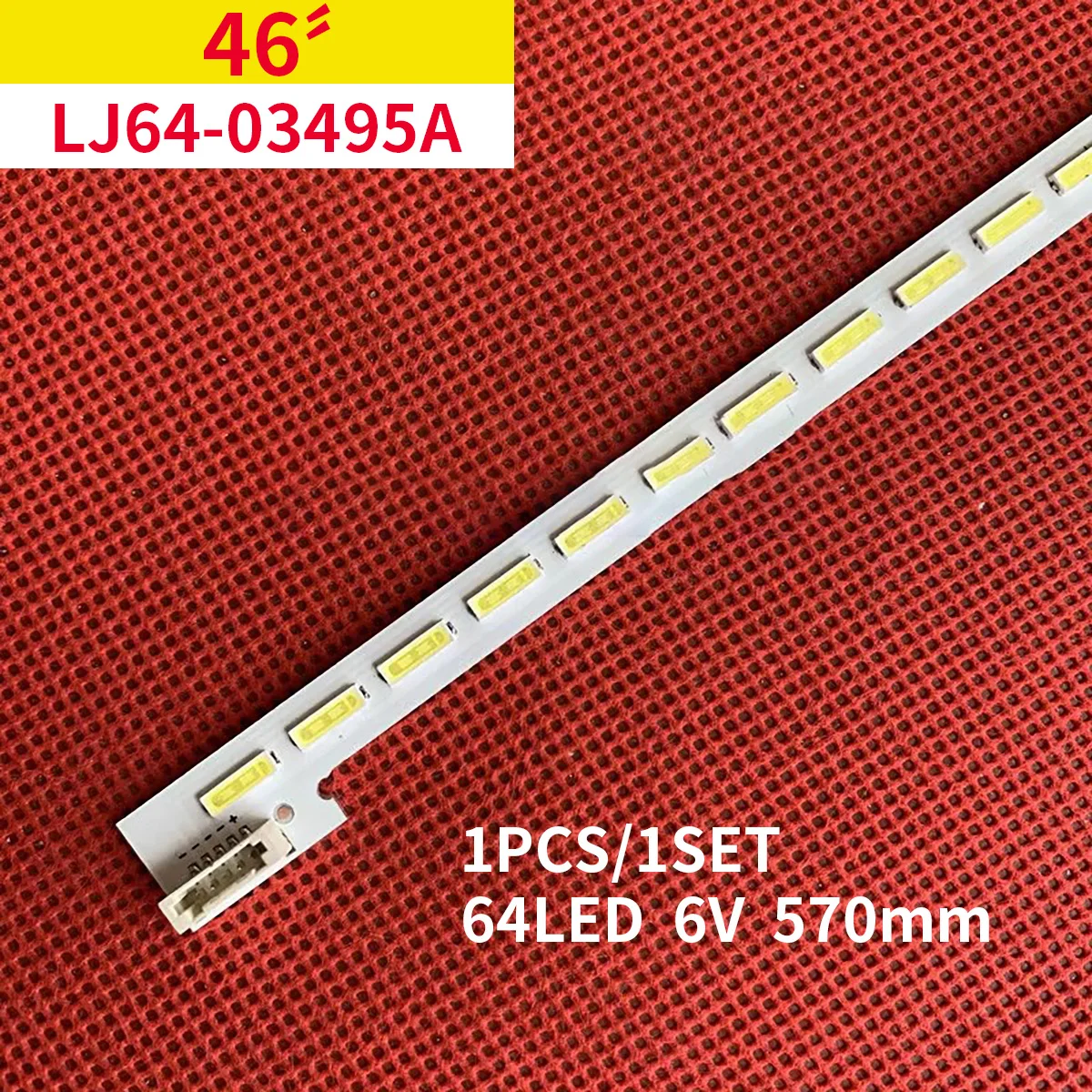 

LJ64-03495A LTA460HN05 46EL300C 46HL150C LED strip SLED 2012SGS46 7030L 64 REV1.0 1 Piece=64LED 570MM