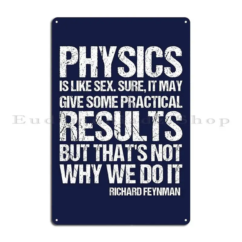 Physics Is Like Sex Sure It May Give Some Practical Results Metal Plaque Poster Decoration Pub Designing Bar Tin Sign Poster