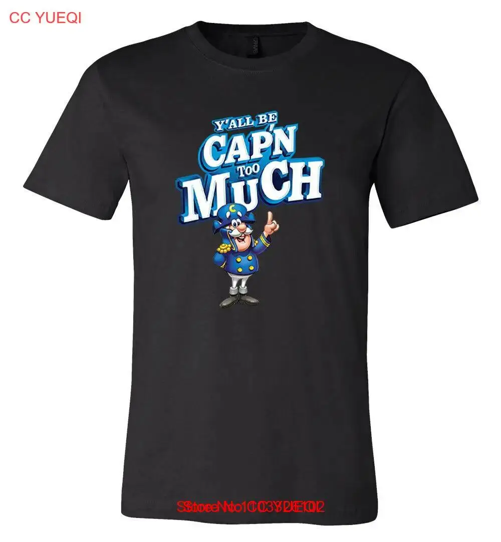 Y'all Be Capn Too Much Captain Crunch shirt 6 Sizes S-6XL! Fast Ship!