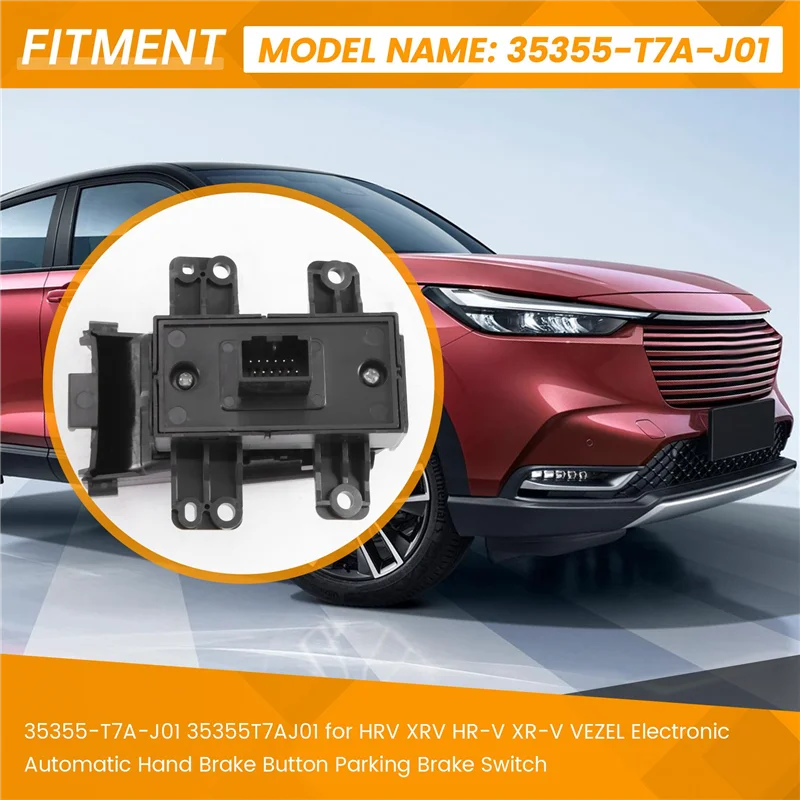 

A10E-35355-T7A-J01 35355T7AJ01 For Honda HRV XRV HR-V XR-V VEZEL Electronic Automatic Hand Brake Button Parking Brake Switch
