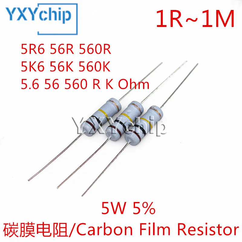 10pcs 5W 5% Carbon Film Resistor 5R6 56R 560R 5K6 56K 560K 5.6 56 560 R K Ohm 1R-1M