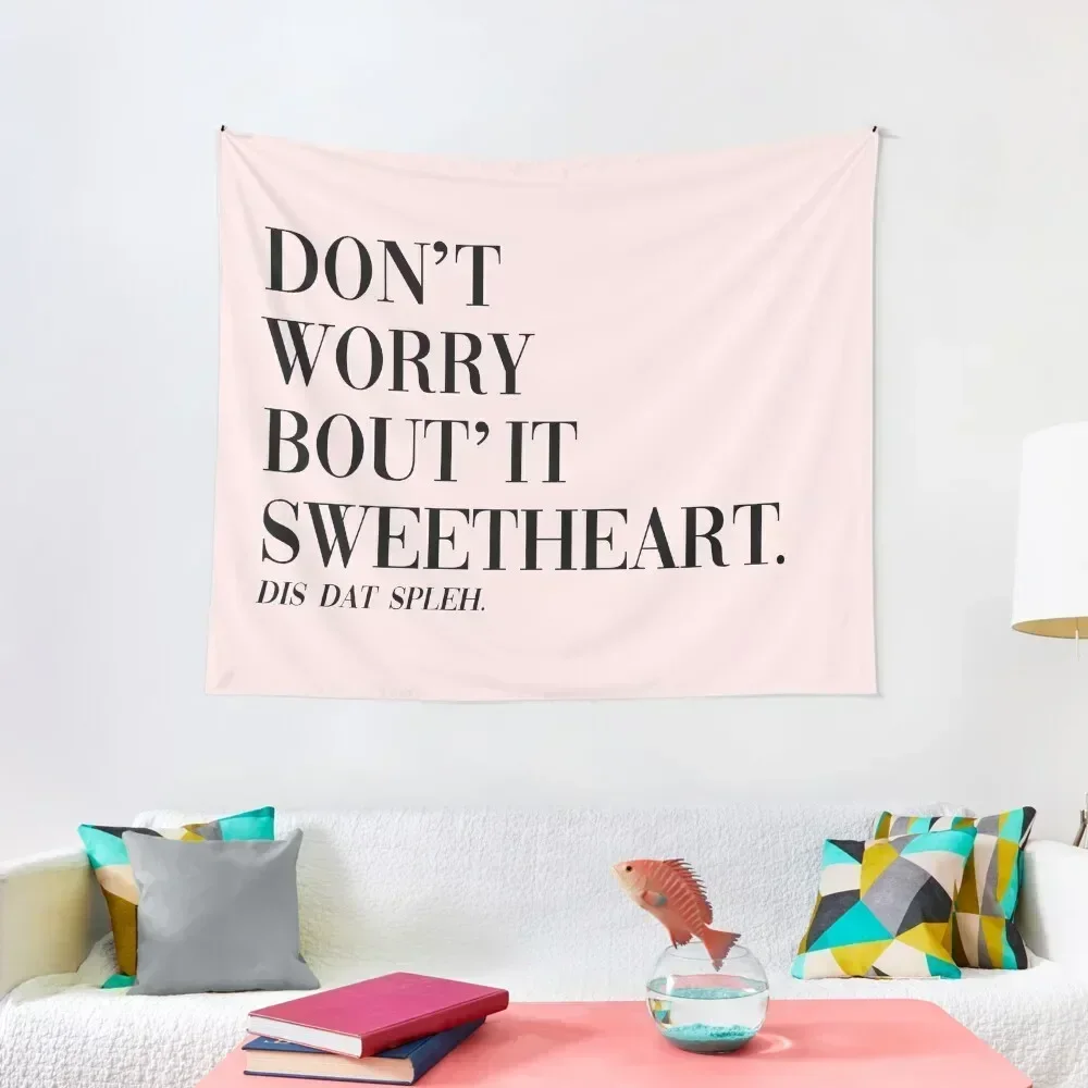 Don't Worry Bout It Sweetheart Tapestry Room Decor For Girls Bedroom Decor Decoration Pictures Room Wall Tapestry