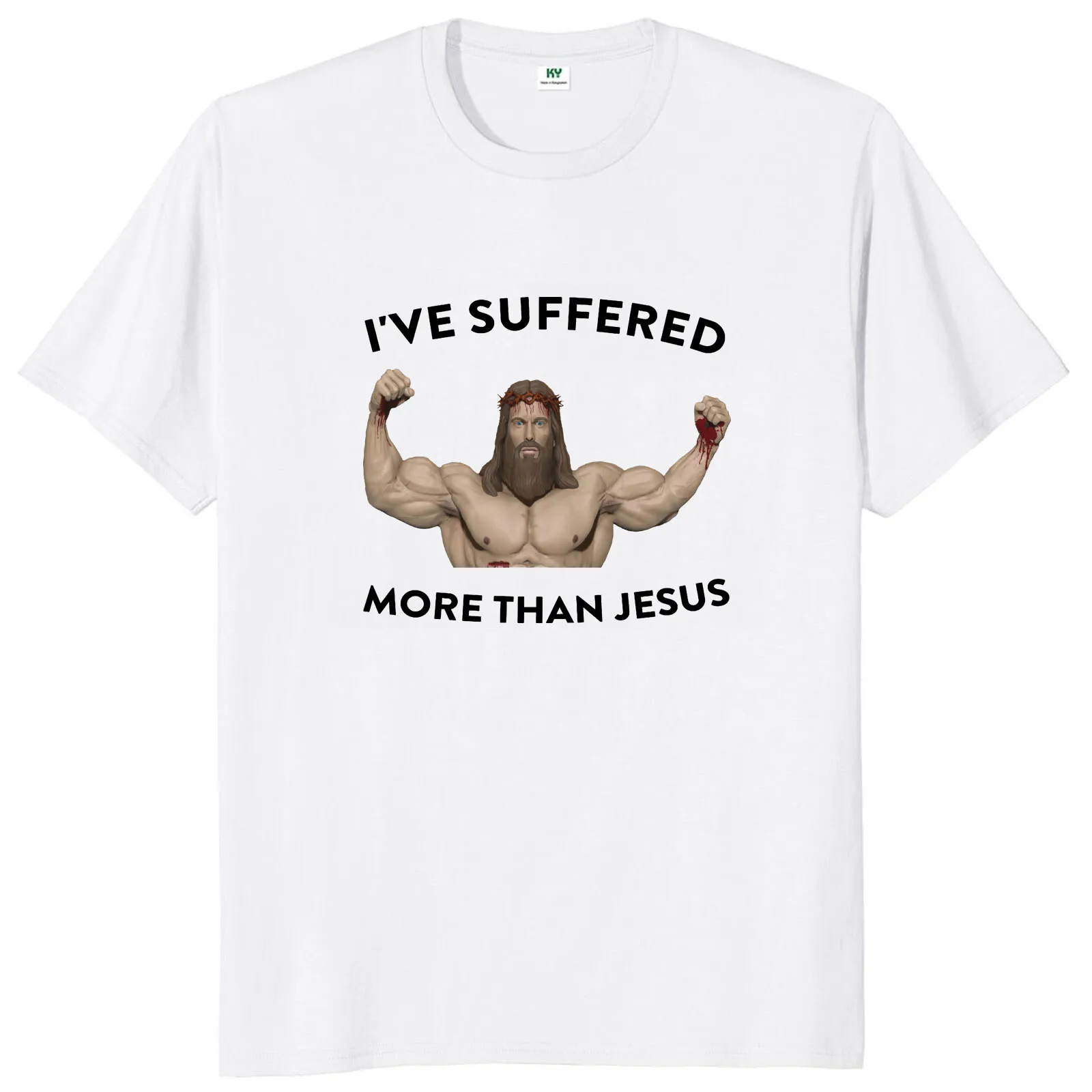 I've Suffered More Than Jesus T Shirt Funny Meme Y2k Humor Graphic Tshirts EU Size 100% Cotton Soft Unisex O-neck Tee Tops