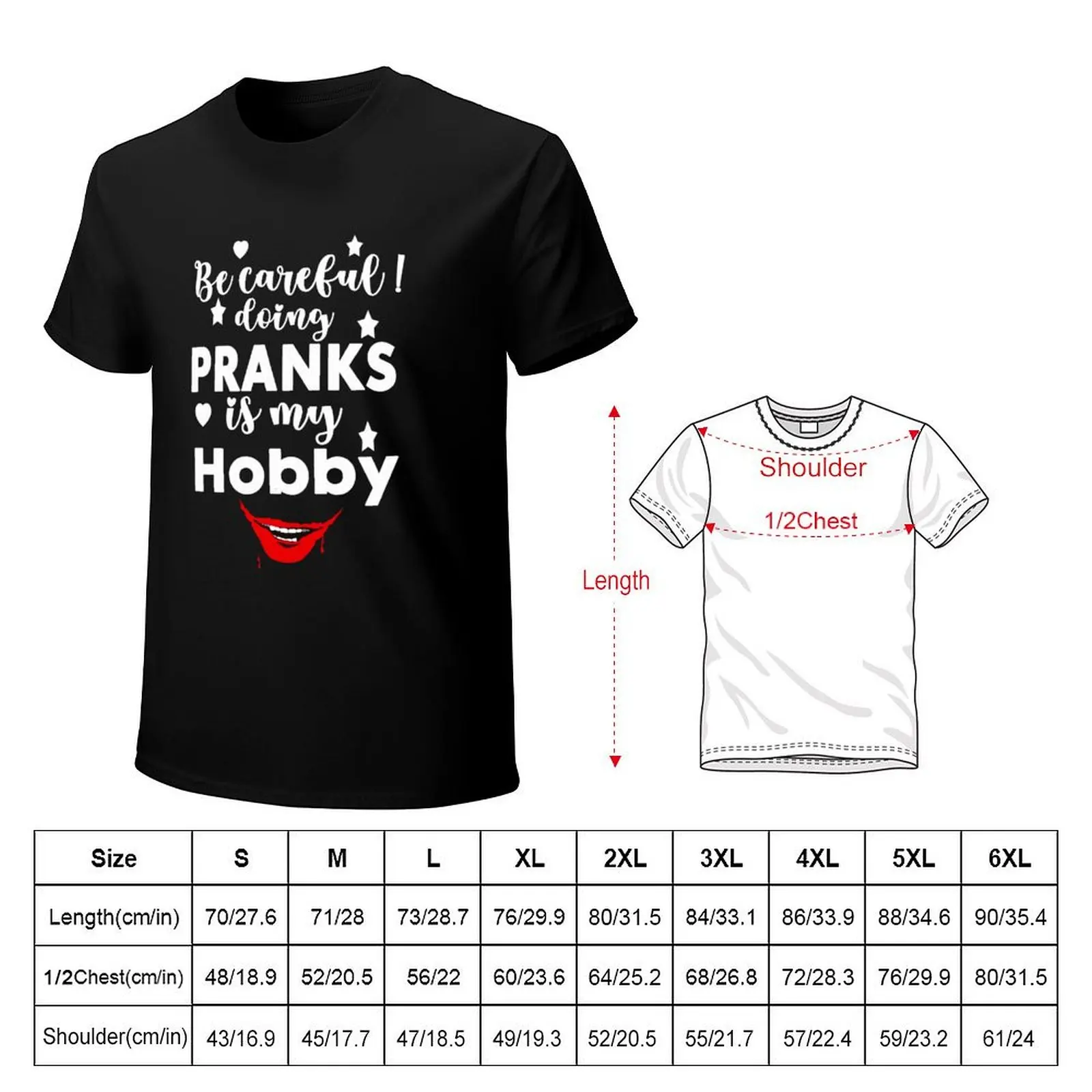 Be careful doing pranks is my hobby T-Shirt cute tops tees customizeds mens graphic t-shirts pack