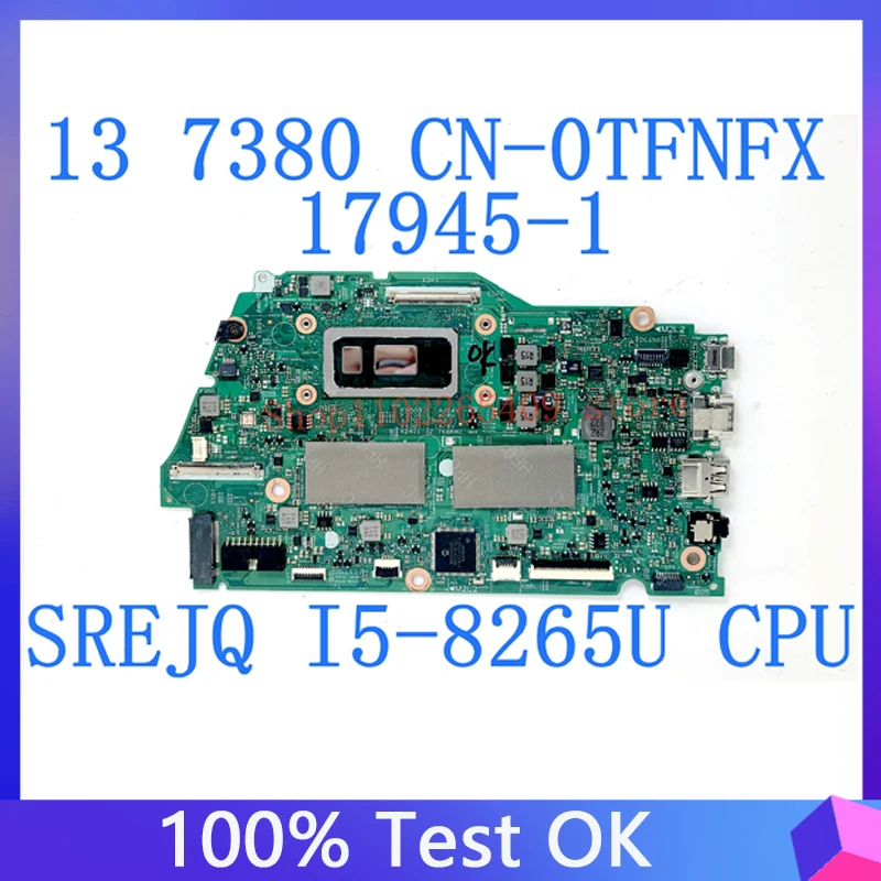 CN-0TFNFX 0TFNFX TFNFX Mainboard With SREJQ I5-8265U CPU For Dell 7380 Laptop Motherboard 17945-1 100% Fully Tested Working Well