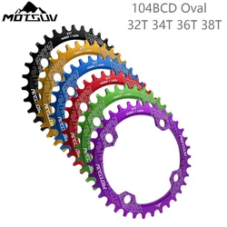 MOTSUV 104BCD Oval Narrow Wide Chainring  32T 34T 36T 38T Crankset Tooth Plate For MTB Mountain Bike Parts