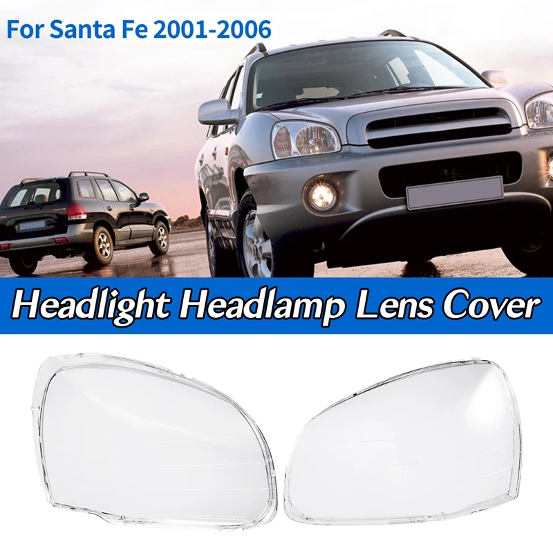 

1 Pair for Hyundai Santa Fe 2001 02 03 04 05 2006 Car Headlight Lens Cover Head Light Lampshade Front Auto Light Shell