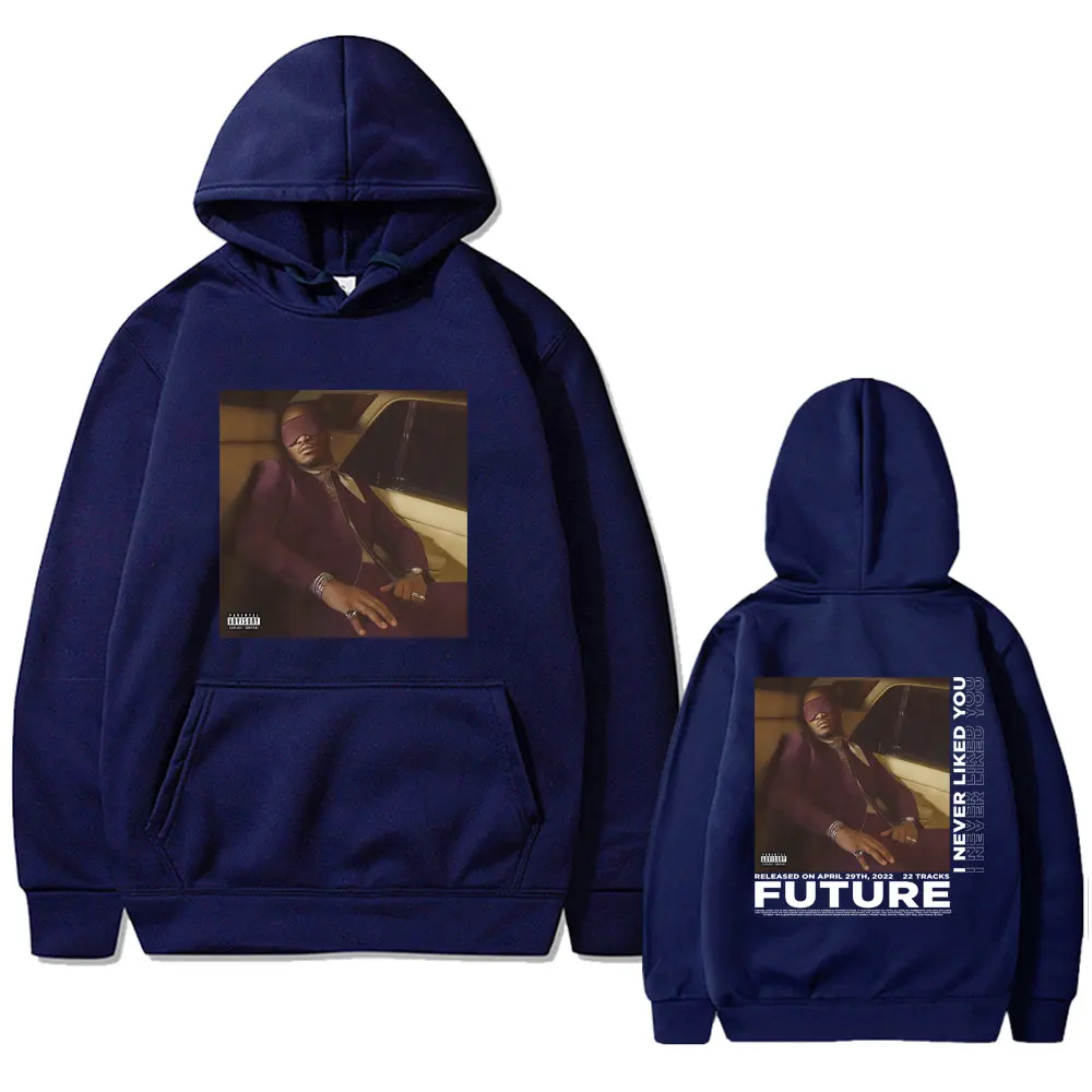 Rapper Future I Never Liked You Double Sided Graphics Hoodie Men Women Vintage Oversized Sweatshirt Male Hip Hop Fashion Hoodies