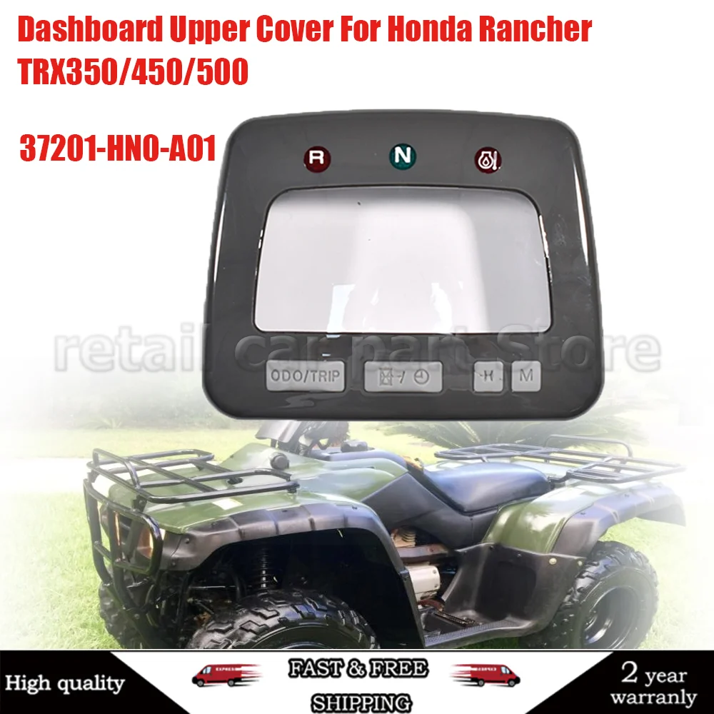 Крышка приборной панели спидометра 37201-HN0-A01 для Honda TRX 350 Rancher TE 2x4 ES TRX450 TRX500, верхняя панель приборной панели, запасная часть Крышка приборной панели спидометра 37201-HN0-A01 для Honda TRX 350 Rancher TE 2x4 ES TRX450 TRX500, верхняя панель приборной панели, запасная часть