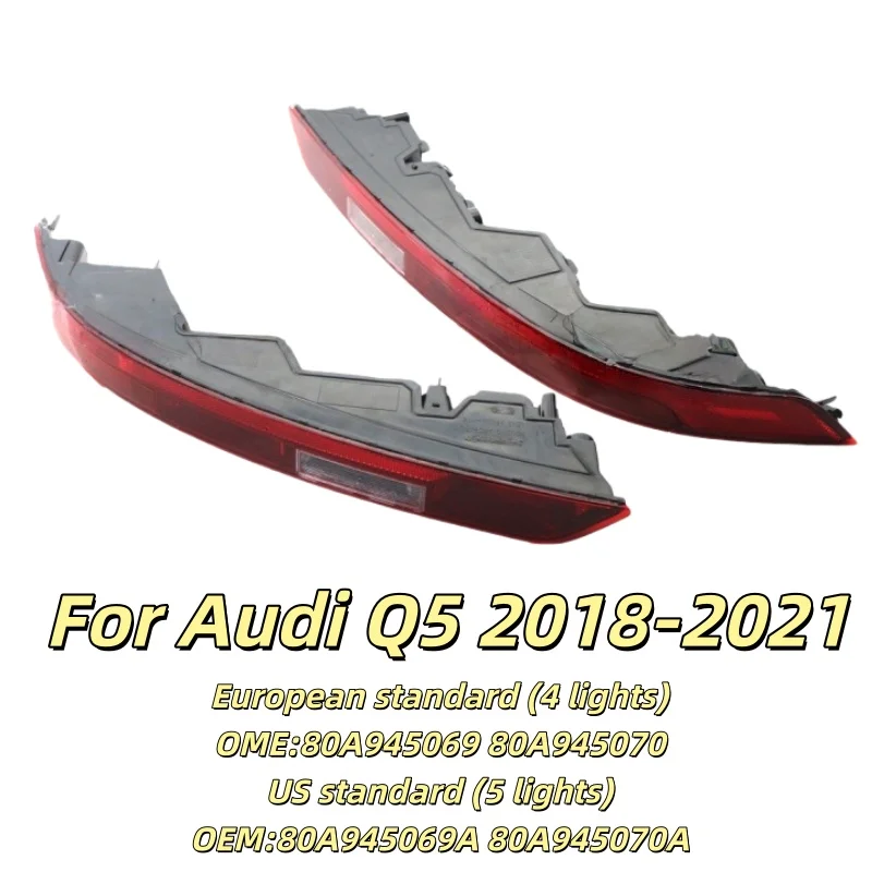 

For Audi Q5 2018-2021 Car Trunk light brake light turn signal light auto parts OEM: US 80A945069A European standard 80A945070