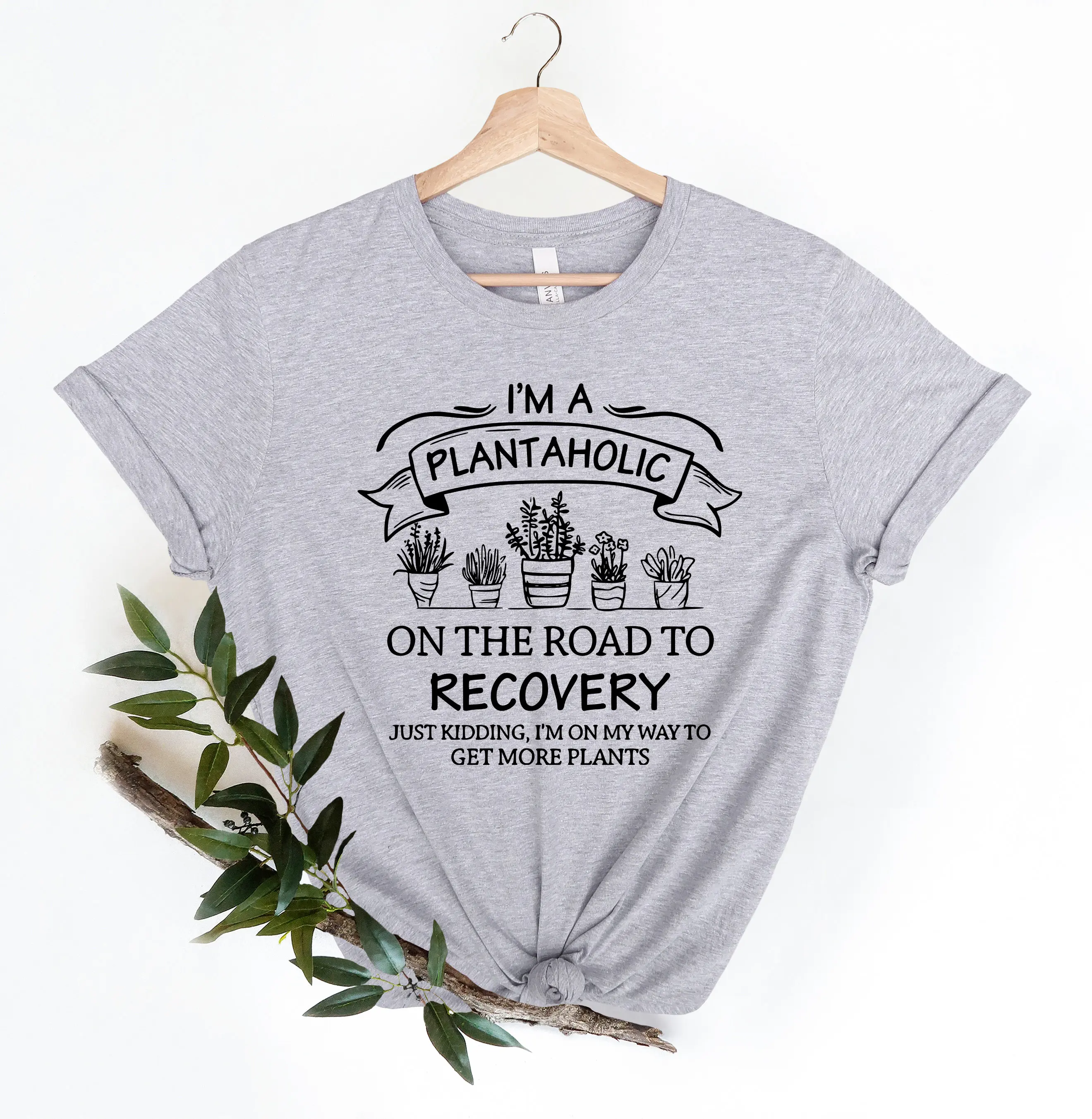 Plantaholic T Shirt I'm A On the Road To Recovery Planting Mom Plant Lover Gardening