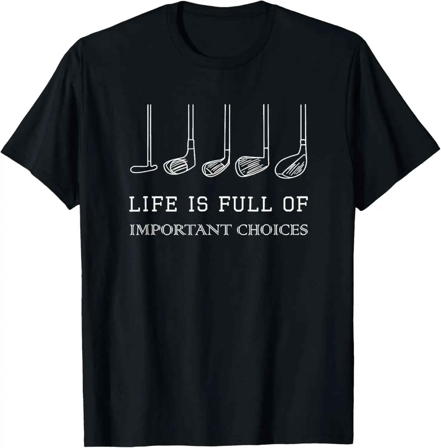 

Футболка с дизайном клюшек для гольфа Funny Life is Full Of Important Choices