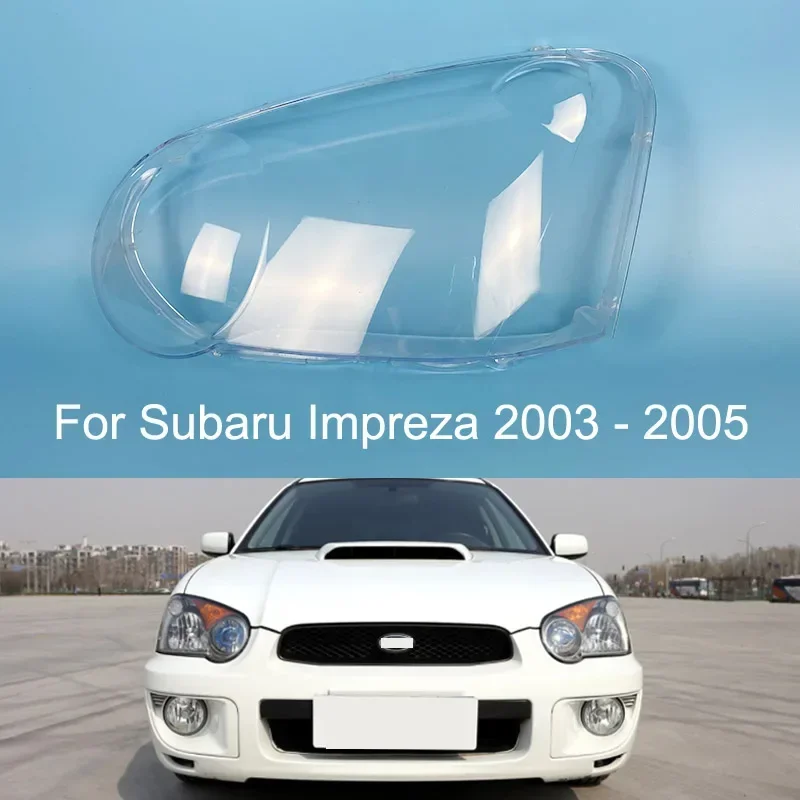 

New！ For Subaru Impreza 2003 2004 2005 Front Headlight Cover Plexiglass Lampshade Lamps Headlamp Shell Lens Lampcover Caps